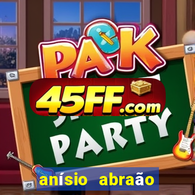 anísio abraão david fortuna